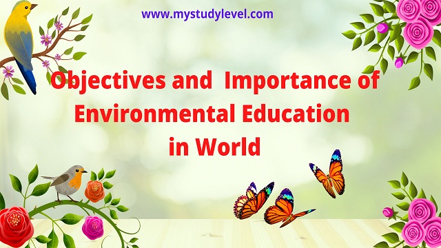 Objectives and Importance of Environmental Education in World
