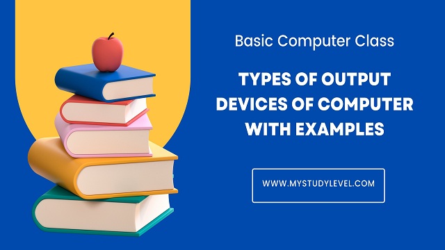Types of Output Devices of Computer with Examples