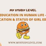 Role of Education in Human Life - Need of Girl Education & Status of Girl Education