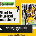 What is Physical Education Do You Need to Exercise Daily