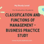 Classification and Functions of Management - Business Practice Study