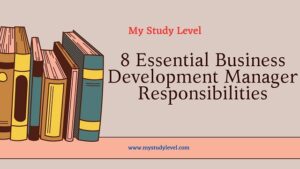 8 Essential Business Development Manager Responsibilities
