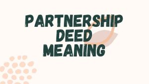 Partnership Deed Meaning My Study Level