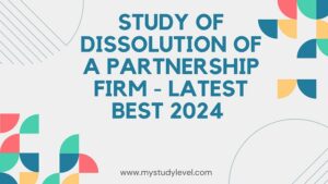 Study of Dissolution of A Partnership Firm - Latest Best 2024