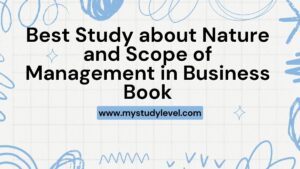 Best Study about Nature and Scope of Management in Business Book