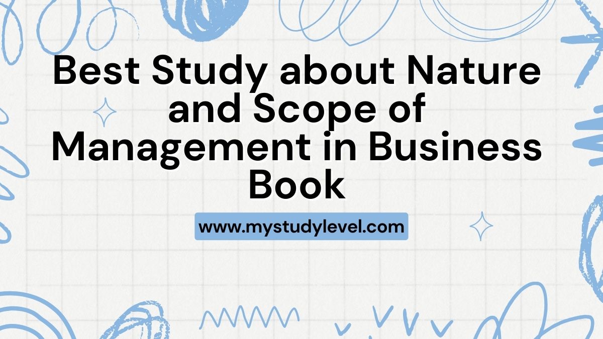 Best Study about Nature and Scope of Management in Business Book