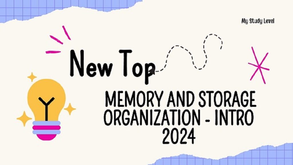 New Top – Memory and Storage Organization – Intro 2024