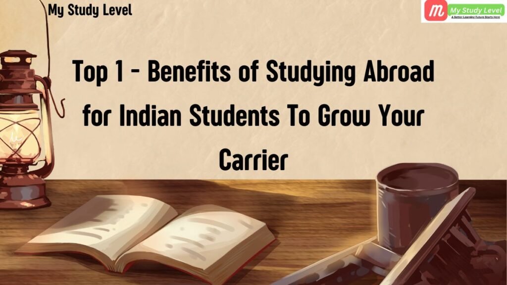 Top 1 Best - Benefits of Studying Abroad for Indian Students To Grow ...